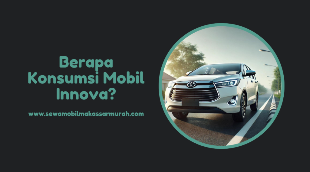 Berapa Konsumsi Mobil Innova