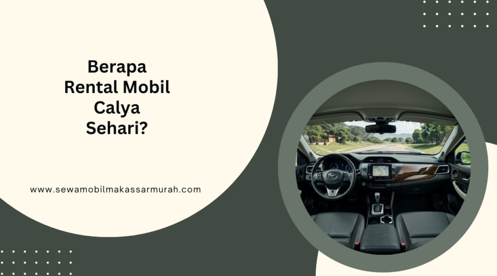 Berapa Rental Mobil Calya Sehari?