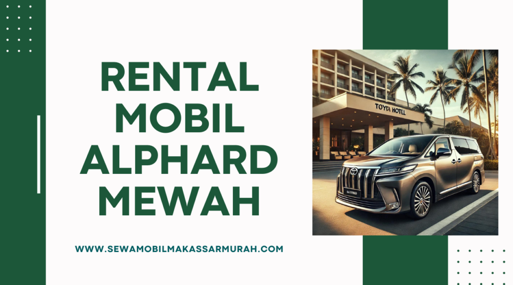 Rental Mobil Alphard Mewah