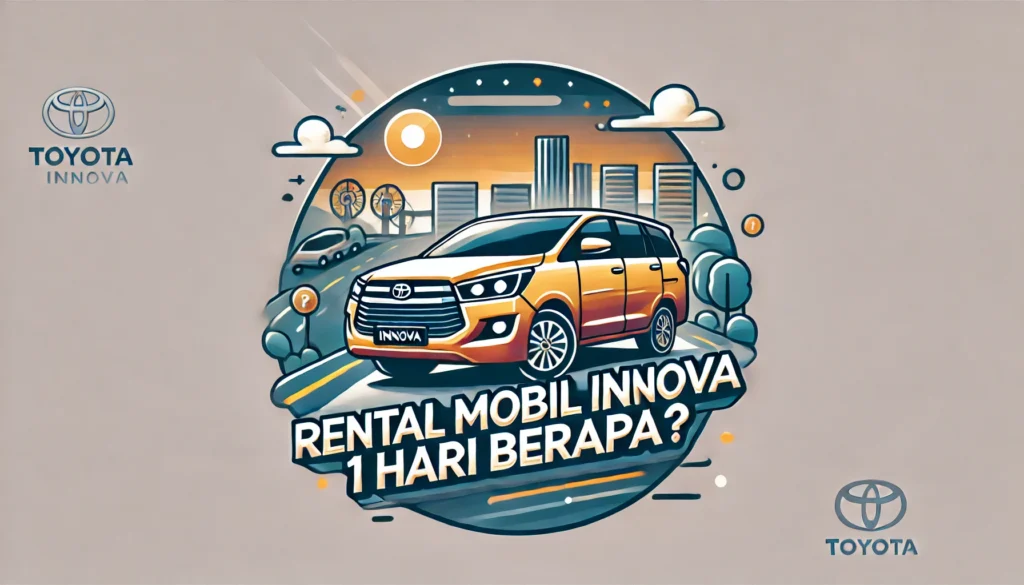 Rental Mobil Innova 1 hari berapa