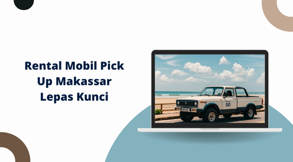 Rental Mobil Pick Up Lepas Kunci di Makassar