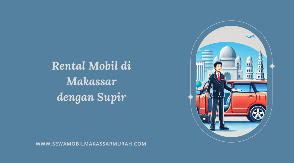 Rental Mobil di Makassar dengan Supir