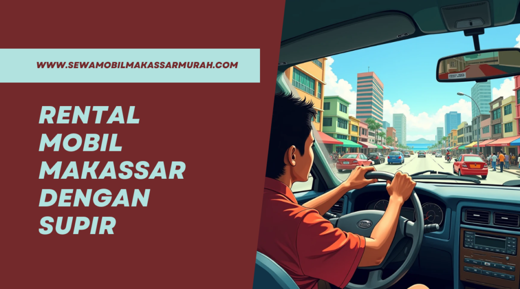 Rental Mobil Makassar dengan Supir