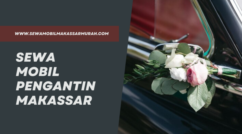 Sewa Mobil Pengantin Makassar
