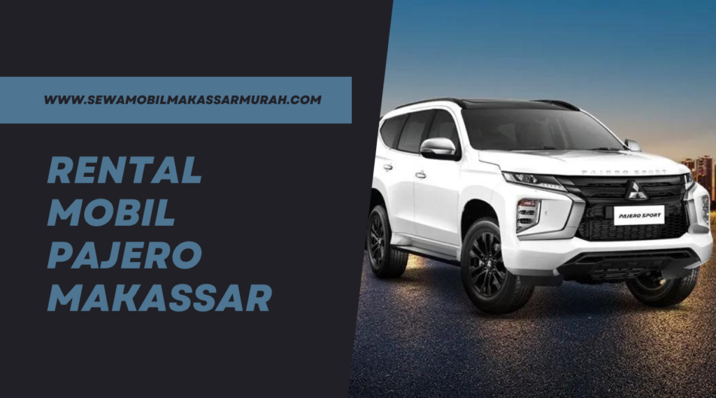Rental Mobil Pajero Makassar