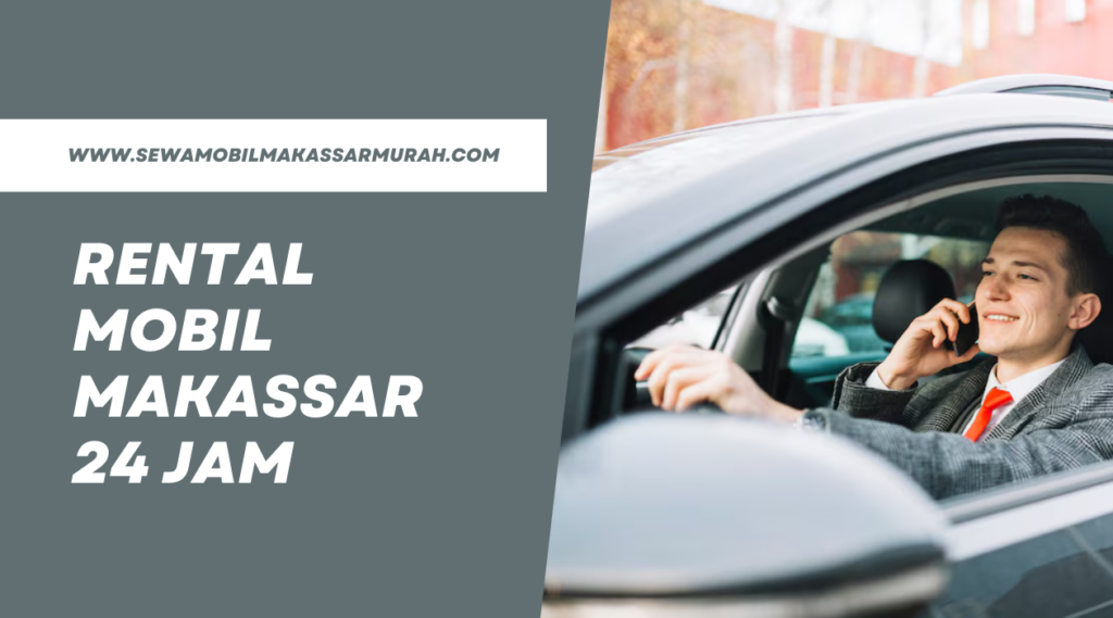 Rental Mobil Makassar 24 Jam