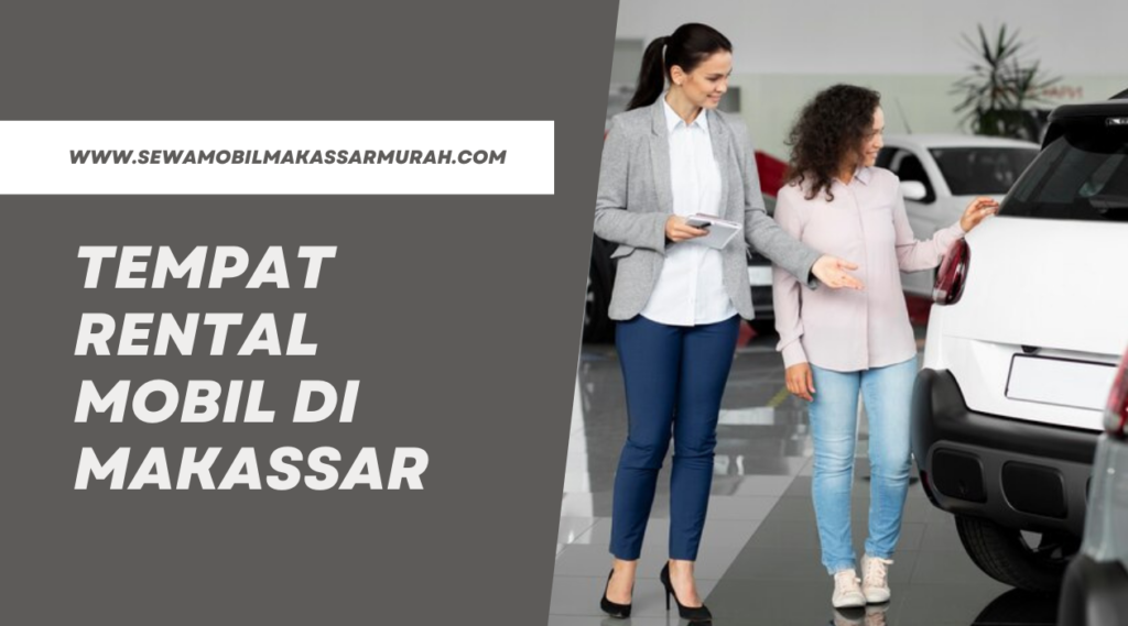 Tempat Rental Mobil di Makassar