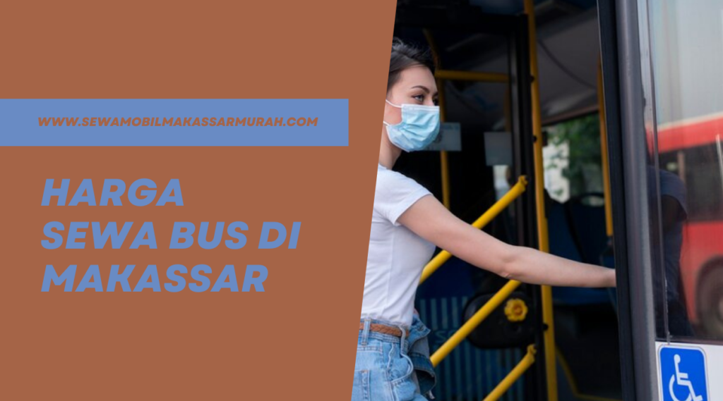 Harga Sewa Bus di Makassar