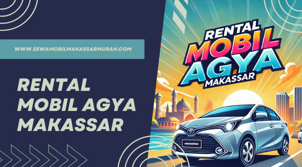 Rental Mobil Agya Makassar