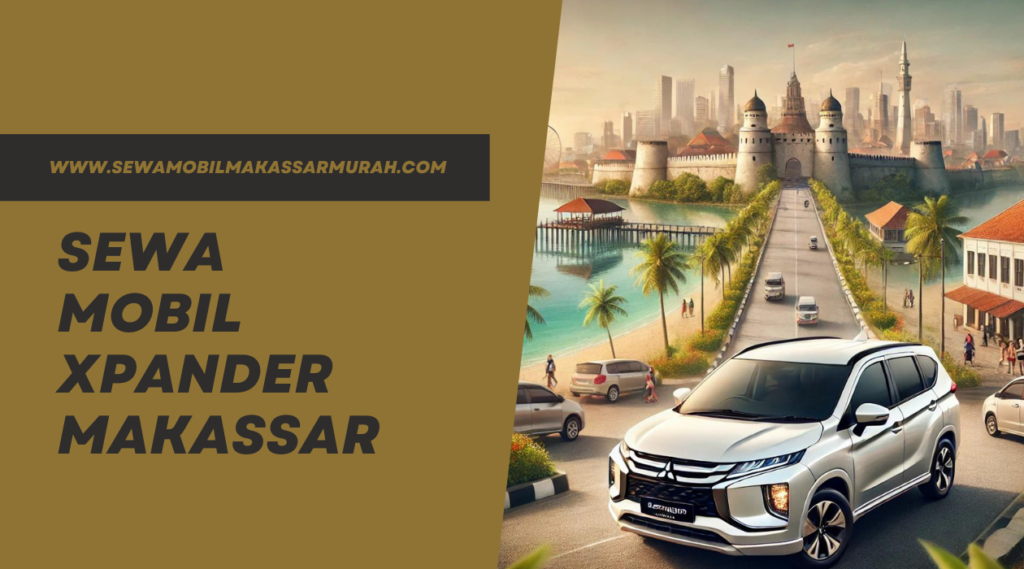 Sewa Mobil Xpander Makassar