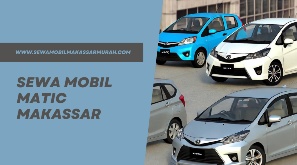 Sewa Mobil Matic Makassar