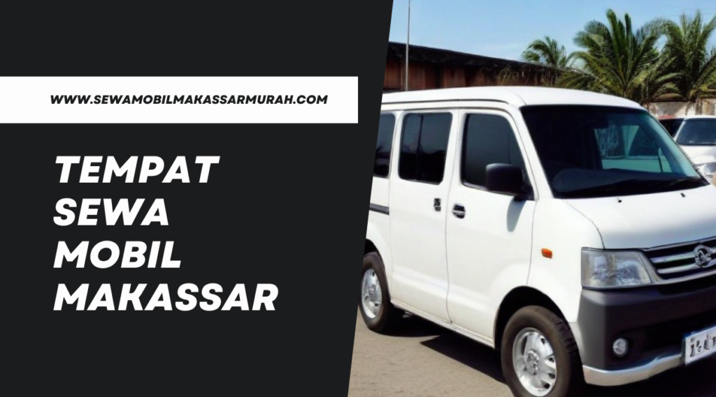 Tempat Sewa Mobil di Makassar