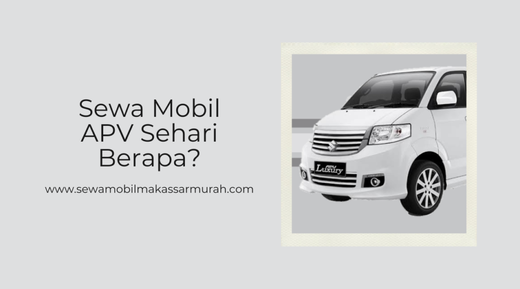 sewa mobil apv sehari berapa