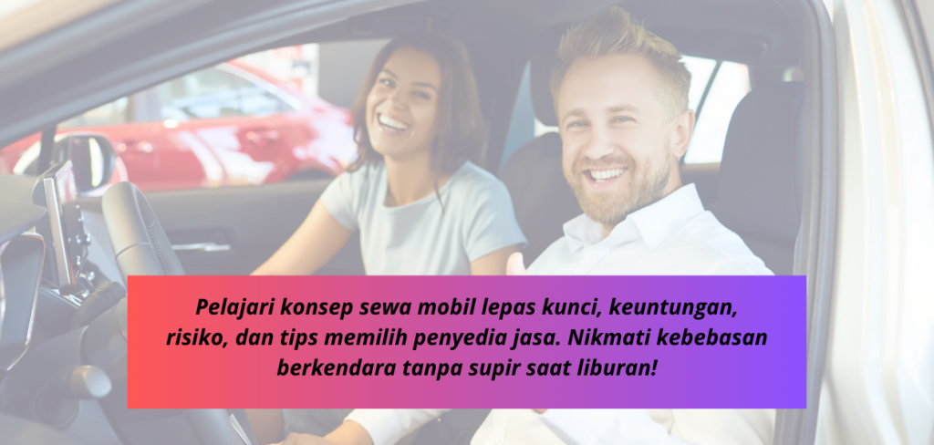 Apa itu Sewa Mobil Lepas Kunci?