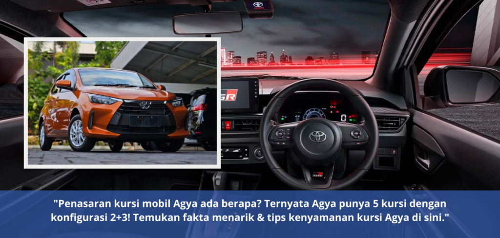 Kursi Mobil Agya Ada Berapa?