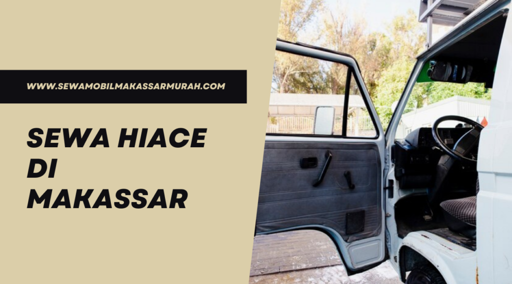 Sewa Hiace di Makassar