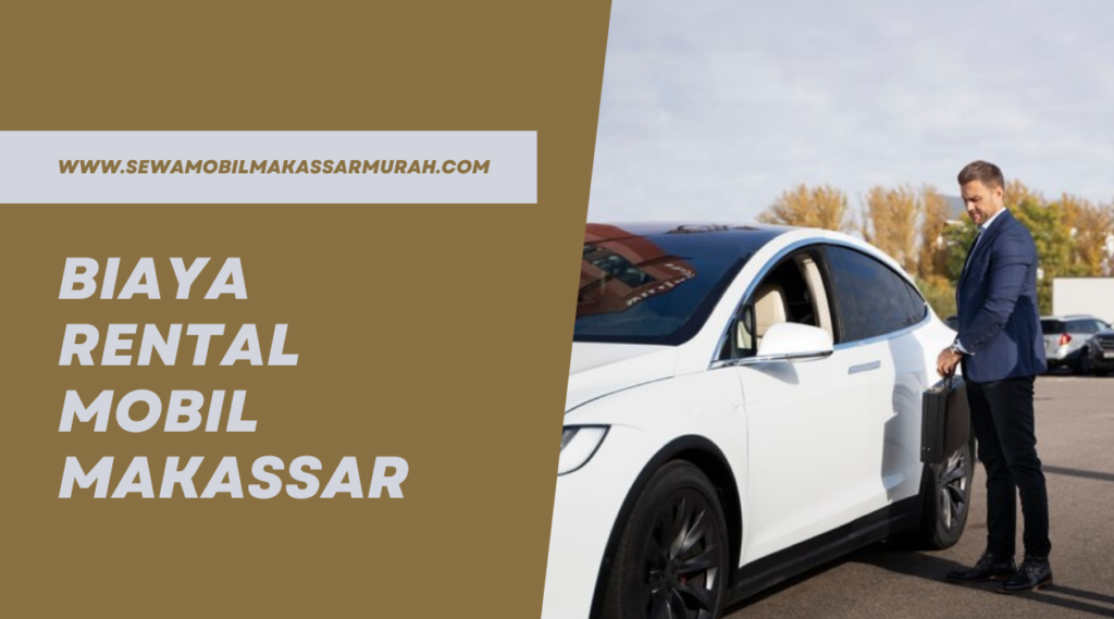 Biaya Rental Mobil Makassar