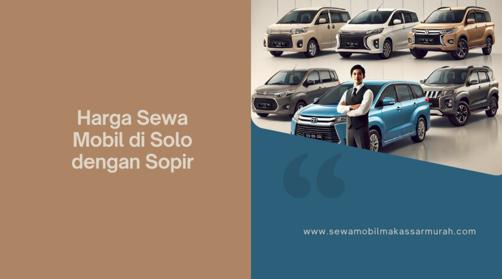 Harga Sewa Mobil di Solo dengan Sopir