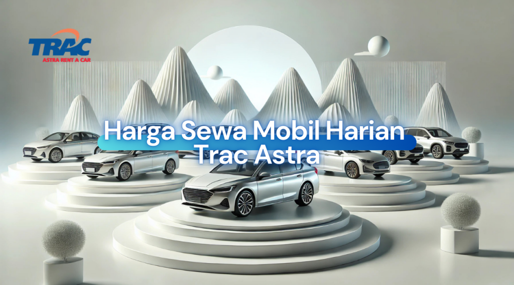 Harga Sewa Mobil Harian Trac Astra