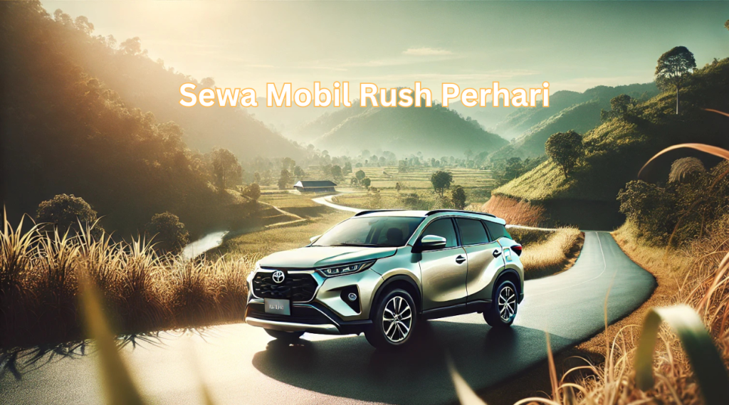 Sewa Mobil Rush Perhari